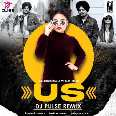 US – Sidhu Moosewala ft. Raja Kumari (Remix) – DJ PULSE